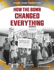 How the bomb changed everything cover image