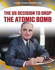The us decision to drop the atomic bomb cover image