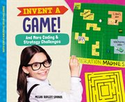 Invent a game! and more coding & strategy challenges cover image
