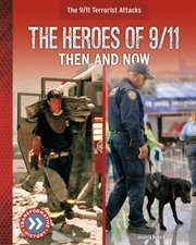 The heroes of 9/11 : then and now cover image