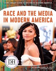 Race and the media in modern America cover image