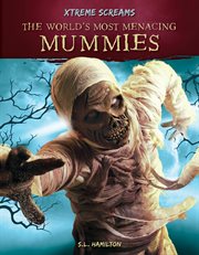 The world's most menacing mummies cover image