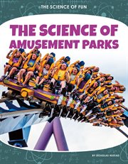 The science of amusement parks cover image