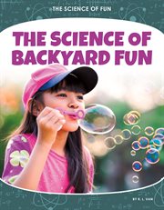 The science of backyard fun cover image