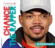 Chance the Rapper : rapping superstar cover image