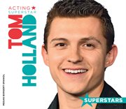 Tom Holland : acting superstar cover image