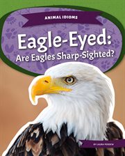 Eagle-eyed : are eagles sharp-sighted? cover image