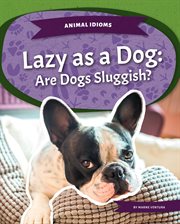 Lazy as a dog : are dogs sluggish? cover image