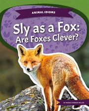 Sly as a fox : are foxes clever? cover image