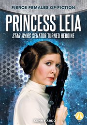 Princess leia. Star Wars Senator Turned Heroine cover image