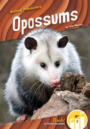 Opossums : Animal Pranksters cover image