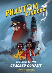 The Case of the Cracked Compass : Phantom Finders cover image