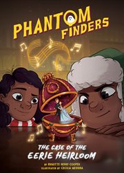The Case of the Eerie Heirloom : Phantom Finders cover image