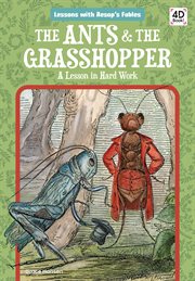 The ants & the grasshopper : a lesson in hard work cover image
