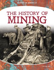 History of Mining : Mining in America cover image