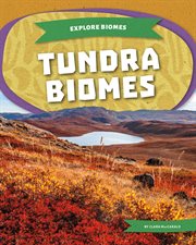Tundra Biomes : Explore Biomes cover image