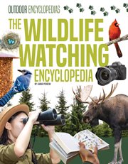 Wildlife Watching Encyclopedia : Outdoor Encyclopedias cover image