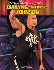 Dwayne "The Rock" Johnson : Xtreme Wrestling Royalty cover image