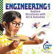 Engineering Lab : Explore Structures With Art & Activities. Engineering LabExplore Structures with Art & Activities. STEAM Lab cover image