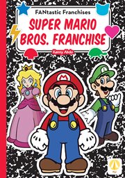 Super Mario Bros. Franchise : FANtastic Franchises cover image