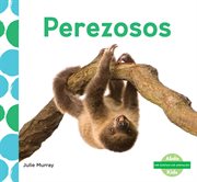 Perezosos (Sloths) : ЎMe gustan los animales! Set 2 cover image