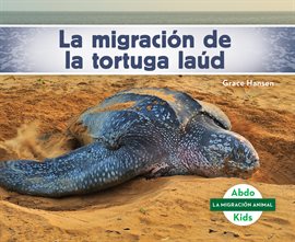 Cover image for La migración de la tortuga laúd (Leatherback Turtle Migration)