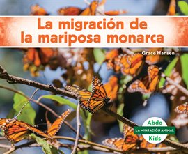 Cover image for La migración de la mariposa monarca (Monarch Butterfly Migration)