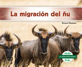 Cover image for La migración del ñu (Wildebeest Migration)