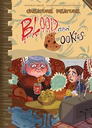 Blood and Cookies : Creature Feature cover image