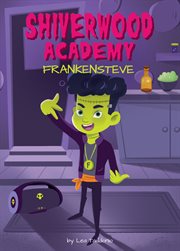 Frankensteve : Shiverwood Academy cover image