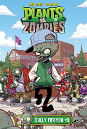 Plants vs. zombies. Issue 2, Bully for you cover image