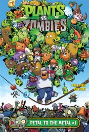 Plants vs. zombies. Issue 1, Petal to the metal cover image