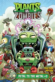 Plants vs. zombies. Issue 2, Petal to the metal cover image