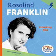 Rosalind Franklin : unlocking DNA cover image