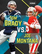 Tom Brady vs. Joe Montana cover image