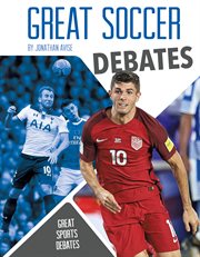 Great Soccer Debates : Great Sports Debates cover image