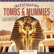 Investigating tombs & mummies cover image