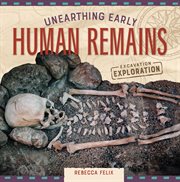 Unearthing early human remains cover image