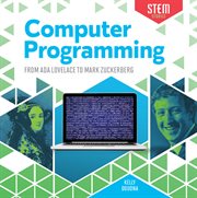 Computer programming : from Ada Lovelace to Mark Zuckerberg cover image