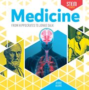 Medicine. From Hippocrates to Jonas Salk cover image