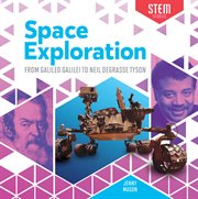 Space exploration : from Galileo Galilei to Neil Degrasse Tyson cover image