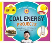 Coal energy projects : easy energy activities for future engineers! cover image