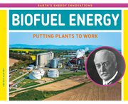 Biofuel energy. Putting Plants to Work cover image