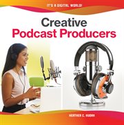 Creative Podcast Producers : It's a Digital World! cover image