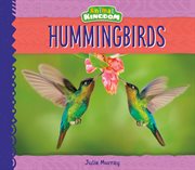 Hummingbirds : Animal Kingdom cover image