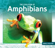The evolution of amphibians cover image