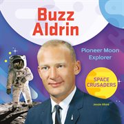 Buzz Aldrin : pioneer moon explorer cover image