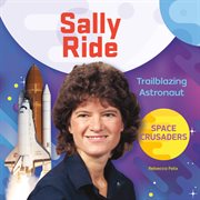 Sally Ride : trailblazing astronaut cover image