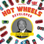 Hot wheels developer. Elliot Handler cover image