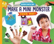 Make a mini monster your way! cover image